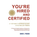 You're Hired and Certified