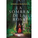 La Sombra de la Rosa / The Shadow of the Rose
