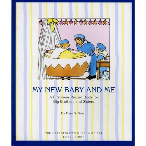 My New Baby and Me: A First Year Record Book for Big Brothers and Big Sisters