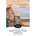 Waiting for Grace: a novel of redemption (Echoes Past & Future)