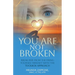 You Are Not Broken: Break Free from the Fixing Yourself Mindset with The Toolbox Approach