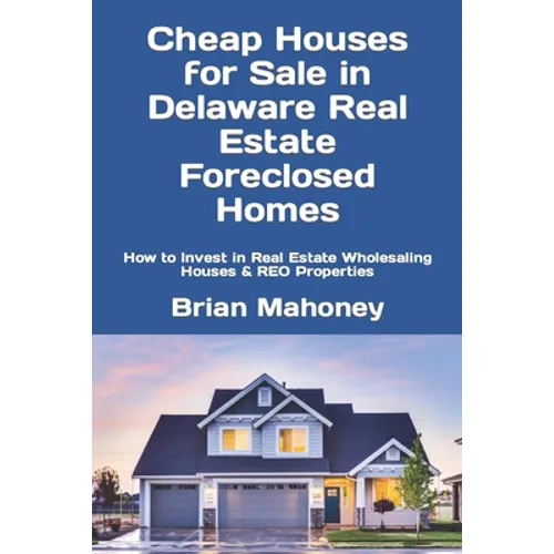 Cheap Houses for Sale in Delaware Real Estate Foreclosed Homes: How to Invest in Real Estate Wholesaling Houses & REO Properties