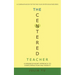The Centered Teacher: A Mindbodyheart Approach to Overcoming Fear and Anxiety