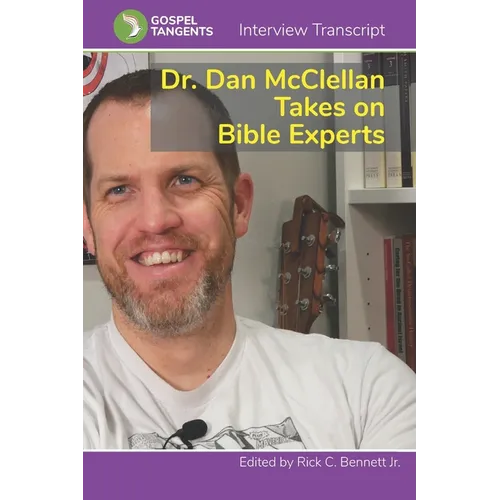 Dr. Dan McClellan Takes on Bible Experts