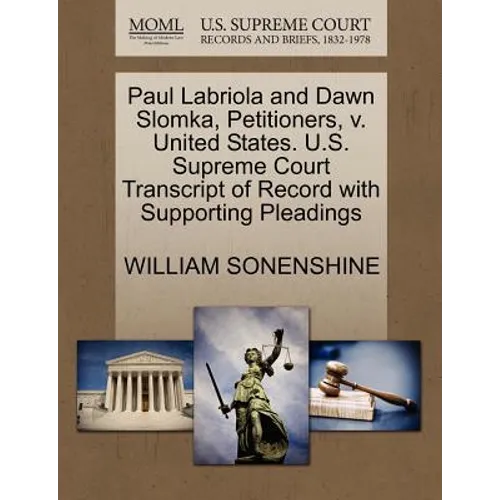 Paul Labriola and Dawn Slomka, Petitioners, V. United States. U.S. Supreme Court Transcript of Record with Supporting Pleadings