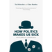 How Politics Makes Us Sick: Neoliberal Epidemics