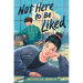 Not Here to Be Liked