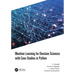 Machine Learning for Decision Sciences with Case Studies in Python