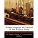 Sewage Irrigation as Practiced in the Western States
