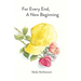 For Every End, A New Beginning