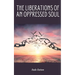 The Liberations of an Oppressed Soul