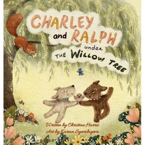 Charley and Ralph under the Willow Tree: A Tale of Friendship