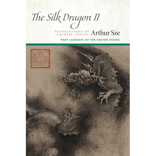 The Silk Dragon II: Translations of Chinese Poetry