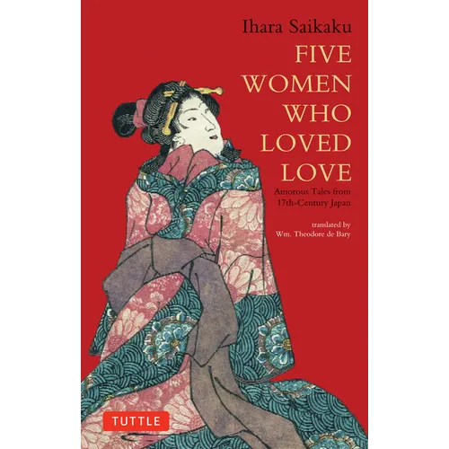 Five Women Who Loved Love: Amorous Tales from 17th-Century Japan
