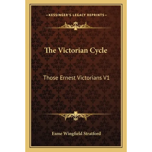 The Victorian Cycle: Those Ernest Victorians V1