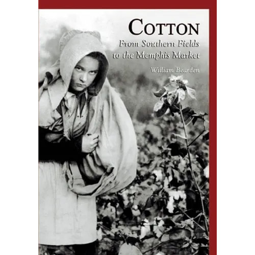 Cotton: From Southern Fields to the Memphis Market