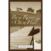By a River, on a Hill