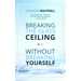 Breaking the Glass Ceiling Without Breaking Yourself