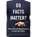 Do Facts Matter? Information and Misinformation in American Politics
