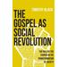 The Gospel as Social Revolution: The role of the church in the transformation of society