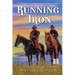 Running Iron: Cochise County Corral of The Westerners Presents a Compilation of Western Short Stories and Poems