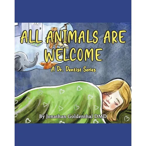 All Animals Are Welcome: A Dr. Dentist Series