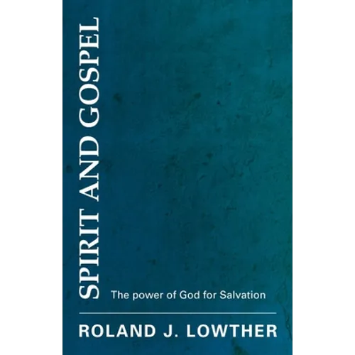 Spirit and Gospel: The Power of God for Salvation