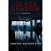 Glass Shadow