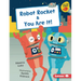 Robot Rocket & You Are It!