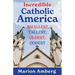 Incredible Catholic America: Smallest, Tallest, Oldest, Oddest