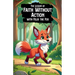 The Lesson of Faith Without Action with Felix the Fox
