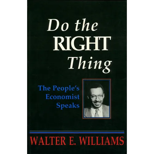 Do the Right Thing: The People's Economist Speaks