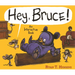 Hey, Bruce!: An Interactive Book
