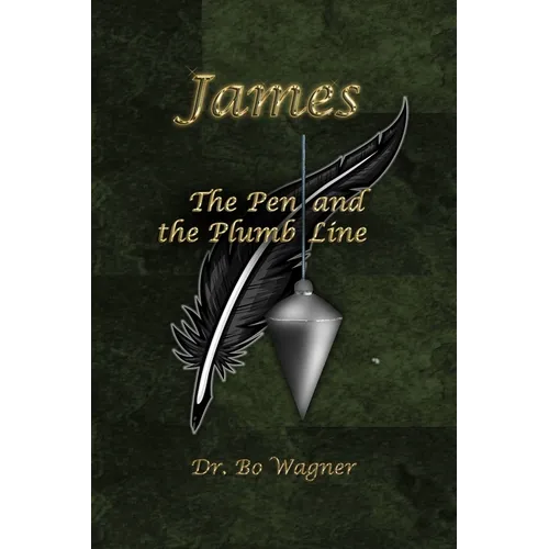 James: The Pen and the Plumb Line
