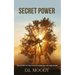 Secret Power: The Secret of Success in Christian Life and Work