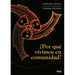 ¿Por Qué Vivimos En Comunidad? / Why We Live in Community