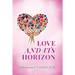 Love and Its Horizon