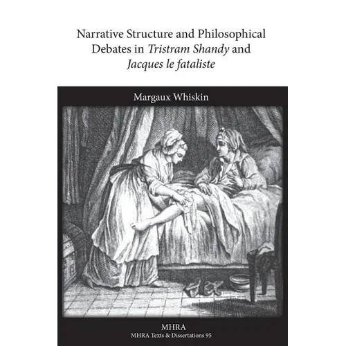 Narrative Structure and Philosophical Debates in Tristram Shandy and Jacques Le Fataliste