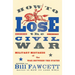 How to Lose the Civil War: Military Mistakes of the War Between the States