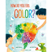 How Do You Eat Color?