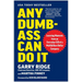 Any Dumb-Ass Can Do It: Learning Moments from an Everyday CEO of a Multi-Billion-Dollar Company
