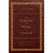 The Person and Work of Christ: Revised and Enhanced
