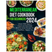 Mediterranean Diet Cookbook for Beginners 2024: Unlock 2000 Days of Simple and Delectable Mediterranean Recipes for a Healthier, Happier You