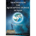 Neville Goddard: Imagination: The Redemptive Power in Man: Imagining Creates Reality