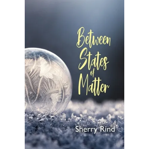 Between States of Matter