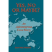 Yes, No, or Maybe? an Adventurous Love Story