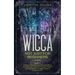 Wicca: Not Just for Beginners. Part 2 - Continue of the First Very Successful Wicca for Beginners! A Book for Wiccans, Witches and Other Seekers for M
