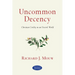 Uncommon Decency: Christian Civility in an Uncivil World