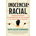 Inocencia Racial: Desenmascarando La Antinegritud de Los Latinos Y La Lucha Por La Igualdad