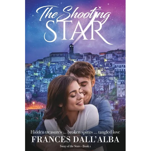 The Shooting Star: Hidden treasures ... broken spirits ... tangled love. A second chance contemporary romance